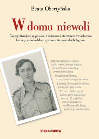 W domu niewoli. Autor: Beata Obertyńska. Dobreksiazki.pl Okładka książki W domu niewoli