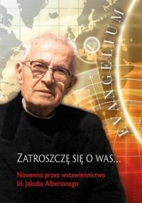 Zatroszczę się o was.... Autor: ks. Sławomir Sznurkowski SSP. Dobreksiazki.pl Okładka książki Zatroszczę się o was...