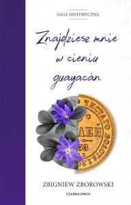 Znajdziesz mnie w cieniu guayacn. Autor: Zborowski Zbigniew. Dobreksiazki.pl Okładka książki Znajdziesz mnie w cieniu guayacn