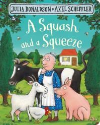 A Squash and a Squeeze. Autor: Donaldson Julia, Scheffler Axel. Dobreksiazki.pl Okładka książki A Squash and a Squeeze