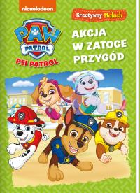 Akcja w Zatoce Przygód. Kreatywny maluch. Psi Patrol. Autor: Opracowanie zbiorowe. Dobreksiazki.pl Okładka książki Akcja w Zatoce Przygód. Kreatywny maluch. Psi Patrol