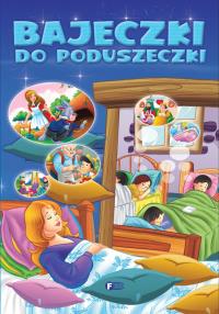 Bajeczki do poduszeczki. Autor: Opracowanie zbiorowe. Dobreksiazki.pl Okładka książki Bajeczki do poduszeczki