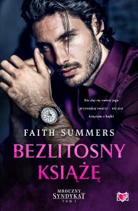 Bezlitosny książę Tom 1 Mroczny Syndykat. Autor: Summers Faith. Dobreksiazki.pl Okładka książki Bezlitosny książę Tom 1 Mroczny Syndykat