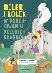 Bolek i Lolek. W poszukiwaniu polskich skarbów. Autor: Małgorzata Dziczkowska. Dobreksiazki.pl Okładka książki Bolek i Lolek. W poszukiwaniu polskich skarbów