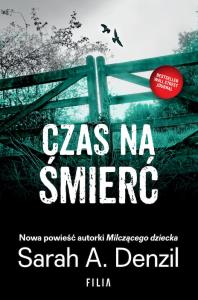 Czas na śmierć wyd. kieszonkowe. Autor: A. Denzil Sarah. Dobreksiazki.pl Okładka książki Czas na śmierć wyd. kieszonkowe