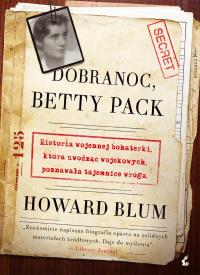 Dobranoc, Betty Pack - uszkodzone. Autor: Blum Howard. Dobreksiazki.pl Okładka książki Dobranoc, Betty Pack - uszkodzone