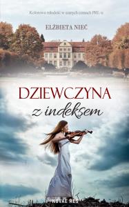 Dziewczyna z indeksem. Autor: Nieć Elżbieta. Dobreksiazki.pl Okładka książki Dziewczyna z indeksem