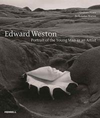 Edward Weston - Portrait of the Young Man as an Artist. Autor: Howe Graham, Gates Warren Beth. Dobreksiazki.pl Okładka książki Edward Weston - Portrait of the Young Man as an Artist