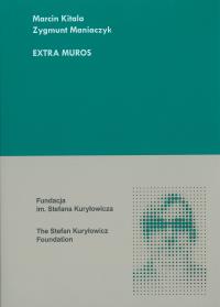 Extra muros. Autor: Marcin Kitala, Zygmunt Maniaczyk. Dobreksiazki.pl Okładka książki Extra muros