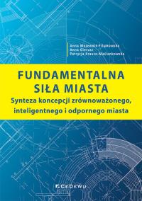 Fundamentalna siła miasta. Autor: Wojewnik-Filipkowska Anna, Gierusz Anna. Dobreksiazki.pl Okładka książki Fundamentalna siła miasta