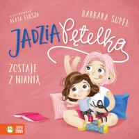 Jadzia Pętelka zostaje z nianią. Autor: Supeł Barbara. Dobreksiazki.pl Okładka książki Jadzia Pętelka zostaje z nianią