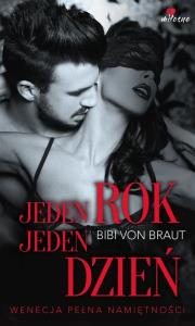 Jeden rok, jeden dzień. Autor: Bibi von Braut. Dobreksiazki.pl Okładka książki Jeden rok, jeden dzień