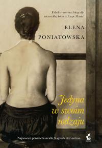 Jedyna w swoim rodzaju - uszkodzone. Autor: Poniatowska Elena. Dobreksiazki.pl Okładka książki Jedyna w swoim rodzaju - uszkodzone