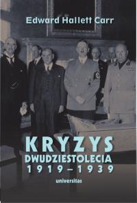 Kryzys dwudziestolecia 1919-1939.. Autor: Carr Edward Hallet. Dobreksiazki.pl Okładka książki Kryzys dwudziestolecia 1919-1939.