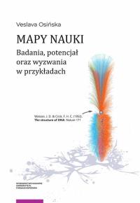 Mapy nauki Badania potencjał oraz wyzwania w przykładach. Autor: Osińska Veslava. Dobreksiazki.pl Okładka książki Mapy nauki Badania potencjał oraz wyzwania w przykładach