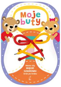 Moje buty Naucz się wiązać sznurówki krok po k. Autor: Opracowanie zbiorowe. Dobreksiazki.pl Okładka książki Moje buty Naucz się wiązać sznurówki krok po k