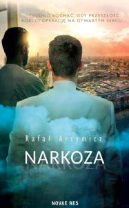 Narkoza. Autor: Rafał Artymicz. Dobreksiazki.pl Okładka książki Narkoza