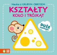 Nauka z grubym obrysem. Kształty. Koło i trójkąt. Autor: Opracowanie zbiorowe. Dobreksiazki.pl Okładka książki Nauka z grubym obrysem. Kształty. Koło i trójkąt