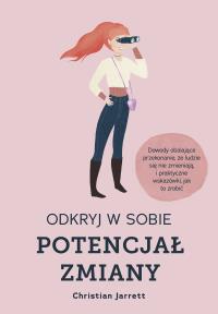 Odkryj w sobie potencjał zmiany. Autor: Jarrett Christian. Dobreksiazki.pl Okładka książki Odkryj w sobie potencjał zmiany