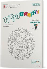 Ortograffiti 7 Matematyka Zeszyt ćwiczeń 2. Autor: Walerzak-Więckowska Anna, Lidia Lenkiewicz. Dobreksiazki.pl Okładka książki Ortograffiti 7 Matematyka Zeszyt ćwiczeń 2