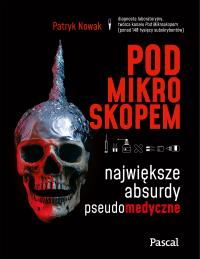 Pod mikroskopem. Autor: Nowak Patryk. Dobreksiazki.pl Okładka książki Pod mikroskopem