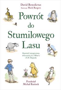 Powrót do Stumilowego Lasu. Autor: David Benedictus. Dobreksiazki.pl Okładka książki Powrót do Stumilowego Lasu