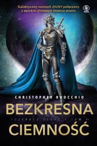 Pożeracz Słońc T.2 Bezkresna ciemność. Autor: Christopher Ruocchio, Jerzy Moderski. Dobreksiazki.pl Okładka książki Pożeracz Słońc T.2 Bezkresna ciemność
