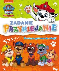 Psi Patrol. Zadanie Przyklejanie. Drużyna gotowa... Autor: Opracowanie zbiorowe. Dobreksiazki.pl Okładka książki Psi Patrol. Zadanie Przyklejanie. Drużyna gotowa..