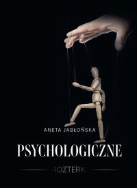 Psychologiczne rozterki. Autor: Jabłońska Aneta. Dobreksiazki.pl Okładka książki Psychologiczne rozterki
