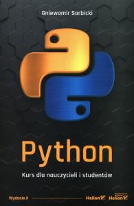 Python. Kurs dla nauczycieli i studentów w.2. Autor: Gniewomir Sarbicki. Dobreksiazki.pl Okładka książki Python. Kurs dla nauczycieli i studentów w.2