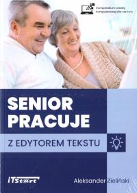 Senior pracuje z edytorem tekstu. Autor: Aleksander Zieliński. Dobreksiazki.pl Okładka książki Senior pracuje z edytorem tekstu