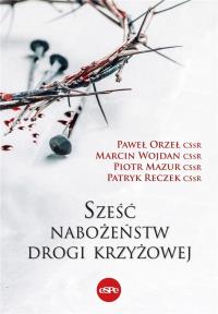 Sześć nabożeństw drogi krzyżowej. Autor: Opracowanie zbiorowe. Dobreksiazki.pl Okładka książki Sześć nabożeństw drogi krzyżowej