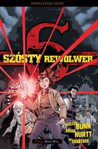 Szósty rewolwer T.9 Boot Hill. Autor: Brian Hurtt Cullen Bunn Bill Crabtree. Dobreksiazki.pl Okładka książki Szósty rewolwer T.9 Boot Hill