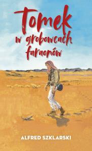 Tomek w grobowcach faraonów. Autor: Alfred Szklarski. Dobreksiazki.pl Okładka książki Tomek w grobowcach faraonów