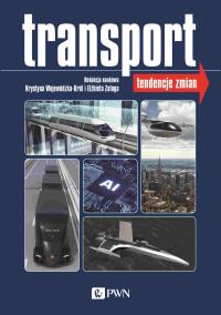 Transport. Tendencje zmian wyd. 2022. Autor: Opracowanie zbiorowe. Dobreksiazki.pl Okładka książki Transport. Tendencje zmian wyd. 2022