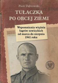 Tułaczka po obcej ziemi. Autor: Dąbrowski Piotr. Dobreksiazki.pl Okładka książki Tułaczka po obcej ziemi