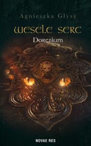 Wesele serc. Doresium. Autor: Agnieszka Glysz. Dobreksiazki.pl Okładka książki Wesele serc. Doresium