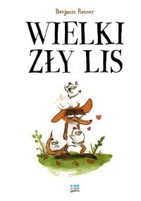 Wielki zły lis w.2021. Autor: Benjamin Renner. Dobreksiazki.pl Okładka książki Wielki zły lis w.2021