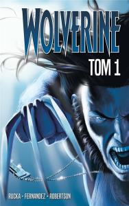 Wolverine T.1. Autor: Rucka Greg. Dobreksiazki.pl Okładka książki Wolverine T.1