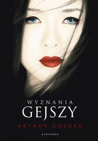 Wyznania gejszy. Autor: Golden Arthur. Dobreksiazki.pl Okładka książki Wyznania gejszy