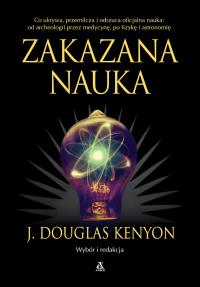 Zakazana nauka wyd. 5. Autor: J. Douglas Kenyon. Dobreksiazki.pl Okładka książki Zakazana nauka wyd. 5