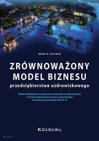 Zrównoważony model biznesu przedsiębiorstwa. Autor: Adam R. Szromek. Dobreksiazki.pl Okładka książki Zrównoważony model biznesu przedsiębiorstwa