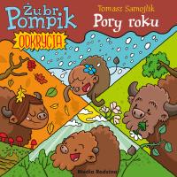 Żubr Pompik. Odkrycia (2) Pory roku. Autor: Samojlik Tomasz. Dobreksiazki.pl Okładka książki Żubr Pompik. Odkrycia (2) Pory roku