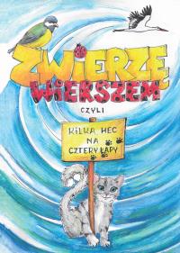 Zwierzę wierszem, czyli kilka hec na cztery łapy. Autor: Łukasik Ewa. Dobreksiazki.pl Okładka książki Zwierzę wierszem, czyli kilka hec na cztery łapy