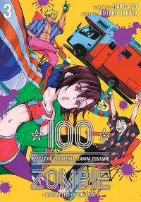 100 rzeczy do zrobienia, zanim zostanę zombie. Tom 3. Autor: Haro Asou, Koutarou Takat. Dobreksiazki.pl Okładka książki 100 rzeczy do zrobienia, zanim zostanę zombie. Tom 3
