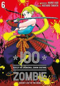 100 rzeczy do zrobienia, zanim zostanę zombie. Tom 6. Autor: Haro Asou, Koutarou Takat. Dobreksiazki.pl Okładka książki 100 rzeczy do zrobienia, zanim zostanę zombie. Tom 6