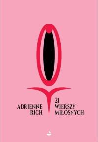 21 wierszy miłosnych. Autor: Rich Adrienne. Dobreksiazki.pl Okładka książki 21 wierszy miłosnych