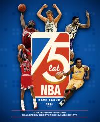 75 lat NBA. Ilustrowana historia najlepszej koszykarskiej ligi świata wyd. 2023. Autor: Dave Zarum. Dobreksiazki.pl Okładka książki 75 lat NBA. Ilustrowana historia najlepszej koszykarskiej ligi świata wyd. 2023
