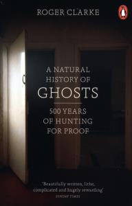 A Natural History of Ghosts. Autor: Clarke Roger. Dobreksiazki.pl Okładka książki A Natural History of Ghosts