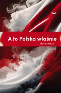 Okładka książki A to Polska właśnie
